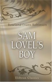 Cover of: Sam Lovel\'s Boy by Rowland Evans Robinson, Rowland Evans Robinson