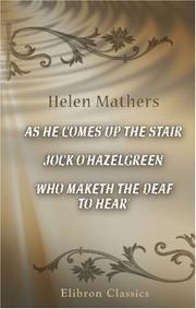 Cover of: As He Comes up the Stair; Jock O/Hazelgreen; /Who Maketh the Deaf to Hear/ | Helen Mathers