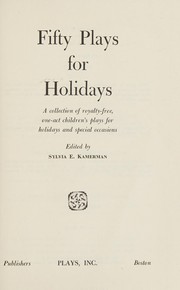 Fifty plays for holidays by Sylvia E. Kamerman