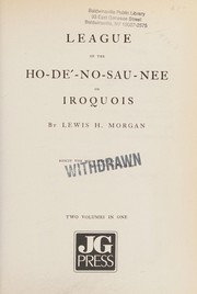 Cover of: League of the Ho-De-No-Sau-Nee or Iroquois by Lewis Henry Morgan