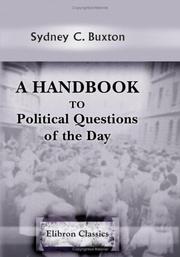 Cover of: A Handbook to Political Questions of the Day: Being the Arguments on Either Side