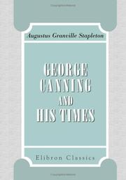 Cover of: George Canning and His Times by Augustus Granville Stapleton