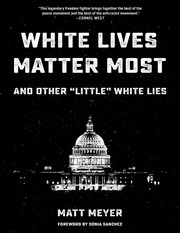Cover of: White Lives Matter Most by Matt Meyer, Sonia Sanchez