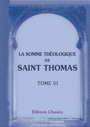 Cover of: La Somme théologique de saint Thomas by Thomas Aquinas