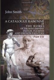 Cover of: A Catalogue Raisonné of the Works of the Most Eminent Dutch, Flemish, and French Painters: Part 7