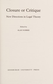 Cover of: Closure or critique: new directions in legal theory