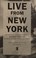 Cover of: Live from New York