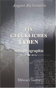 Cover of: Ein glückliches Leben by August Johann Gottfried Bielenstein