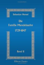 Die Familie Mendelssohn, 1729-1847 by Sebastian Hensel