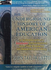 Cover of: The underground history of American education by John Taylor Gatto