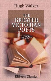 Cover of: The Greater Victorian Poets by Hugh Walker