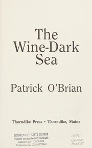 Cover of: The wine-dark sea by Patrick O'Brian