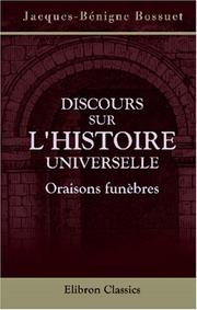 Cover of: Discours sur l\'histoire universelle. Oraisons funèbres by Jacques Bénigne Bossuet