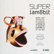 Cover of: Super Iam8bit by Jon M. Gibson, Amanda White, Taylor Harrington, Nick Ahrens, Kevin Pereira