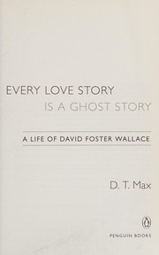 Every love story is a ghost story by D. T. Max