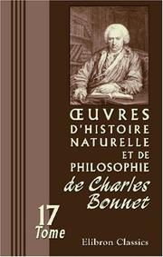 Cover of: uvres d\'histoire naturelle et de philosophie de Charles Bonnet: Tome 17 by Charles Bonnet, Charles Bonnet