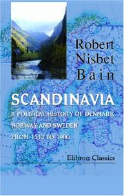 Cover of: Scandinavia; a Political History of Denmark, Norway and Sweden from 1513 to 1900 by Robert Nisbet Bain