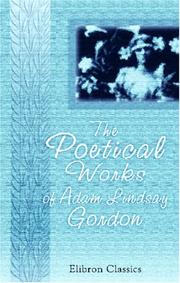 Cover of: The Poetical Works of Adam Lindsay Gordon by Adam Lindsay Gordon