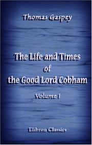 The Life and Times of the Good Lord Cobham by Thomas Gaspey