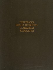 Cover of: Perepiska Ivana Groznogo s Andreem Kurbskim by Lurʹe, I͡A. S., I͡U. D. Rykov, Dmitriĭ Sergeevich Likhachev