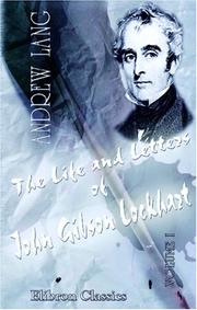 Cover of: The Life and Letters of John Gibson Lockhart by Andrew Lang