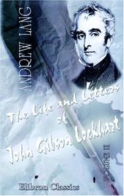 Cover of: The Life and Letters of John Gibson Lockhart by Andrew Lang