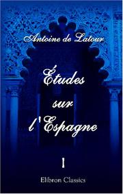 Cover of: Études sur l\'Espagne by Antoine de Latour