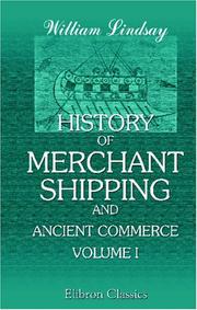 Cover of: History of Merchant Shipping and Ancient Commerce by William Schaw Lindsay