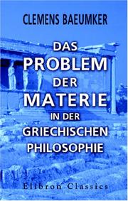 Cover of: Das Problem der Materie in der griechischen Philosophie by Clemens Baeumker