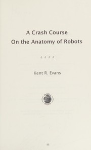 Cover of: Crash course on the anatomy of robots