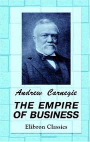 Cover of: The Empire of Business by Andrew Carnegie