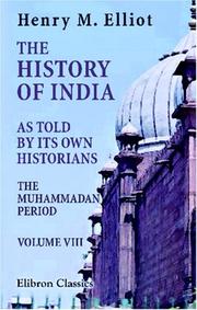 Cover of: The History of India, as Told by Its Own Historians by Henry Miers Elliot