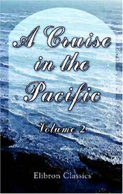 Cover of: A Cruise in the Pacific: From the Log of a Naval Officer. Volume 2