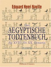 Cover of: Das aegyptische Todtenbuch der XVIII. bis XX. Dynastie by Henri Édouard Naville
