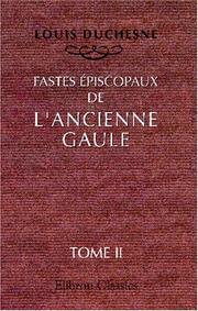 Cover of: Fastes épiscopaux de l\'ancienne Gaule: Tome 2: L\'Aquitaine et les Lyonnaises