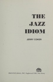 Cover of: The jazz idiom by Jerry Coker