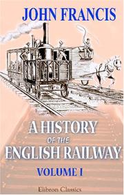 Cover of: A History of the English Railway: Volume 1