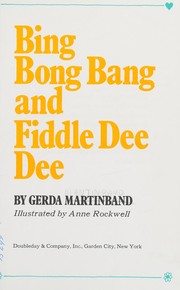 Cover of: Bing bong bang and fiddle dee dee