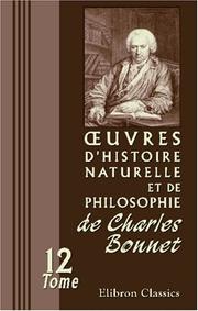 Cover of: uvres d\'histoire naturelle et de philosophie de Charles Bonnet: Tome 12: Lettres sur divers sujets d\'histoire naturelle
