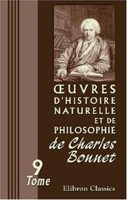 Cover of: uvres d\'histoire naturelle et de philosophie de Charles Bonnet: Tome 9 by Charles Bonnet