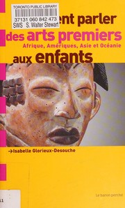 Cover of: Comment parler des arts premiers aux enfants by Isabelle Glorieux-Desouche