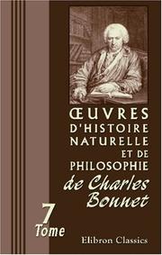 Cover of: uvres d\'histoire naturelle et de philosophie de Charles Bonnet: Tome 7 by Charles Bonnet