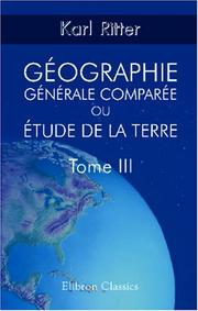 Cover of: Géographie générale comparée, ou étude de la terre by Karl Ritter