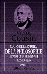 Cover of: Cours de l'histoire de la philosophie: histoire de la philosophie du XVIIIe siècle by Cousin, Victor