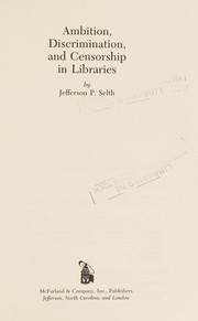 Cover of: Ambition, discrimination, and censorship in libraries