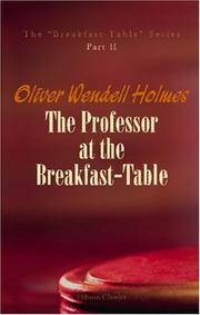 Cover of: The Professor at the Breakfast-table by Oliver Wendell Holmes, Sr.