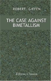 Cover of: The Case Against Bimetallism