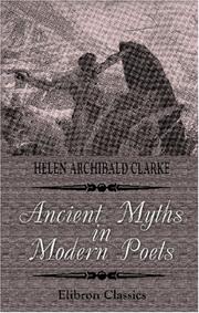 Cover of: Ancient Myths in Modern Poets by Helen Archibald Clarke