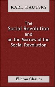 Cover of: The Social Revolution and On the Morrow of the Social Revolution