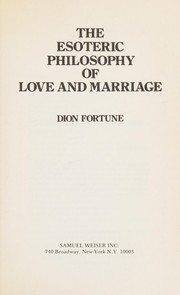 Cover of: The esoteric philosophy of love and marriage